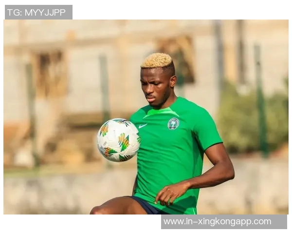 尤文前球员透露奥斯梅恩即将加盟皇马消息来源于尼日利亚重要人士